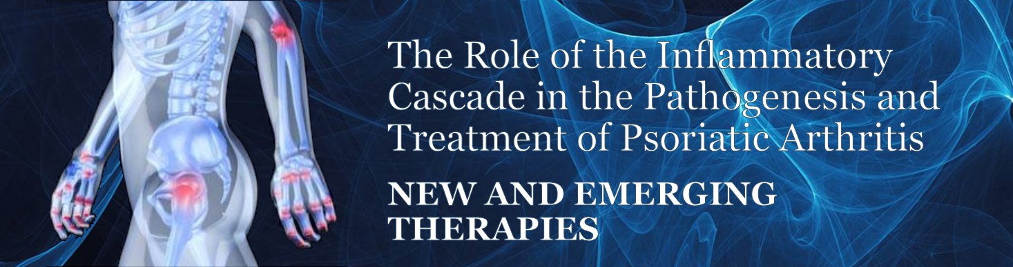 The Role of the Inflammatory Cascade in the Pathogenesis and Treatment of Psoriatic Arthritis: New and Emerging Therapies Banner